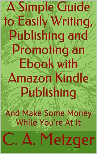 A Simple Guide to Easily Writing, Publishing and Promoting an Ebook ...