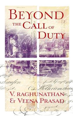 V Raghunathan Beyond the Call of Duty by V. Raghunathan | Goodreads