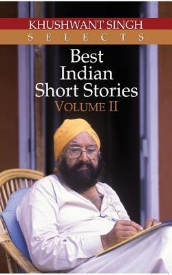 Khushwant Singh Selects Best Indian Short Stories - Volume II book cover