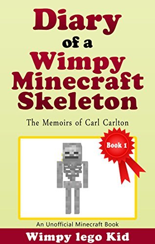 Minecraft Diary: Zombie : Diary Of a Wimpy Skeleton : The Memoirs Of Carl Carlton (An unofficial Minecraft book, minecraft books for kids,enderman,steve,zombie ...