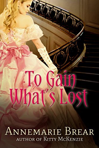 To Gain What's Lost: A Victorian Saga