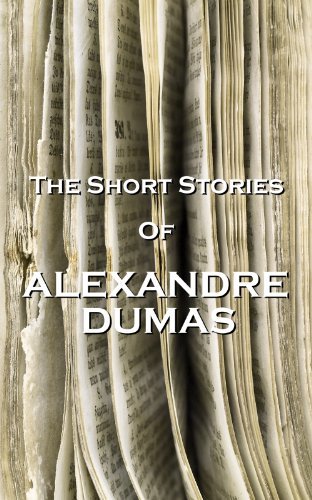 The Short Stories Of Alexandre Dumas book cover