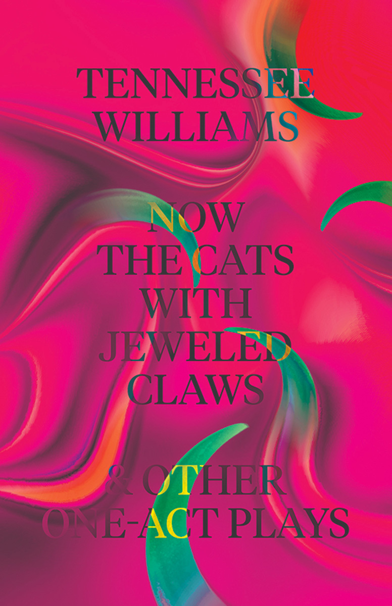 Now the Cats With Jeweled Claws & Other One-Act Plays book cover