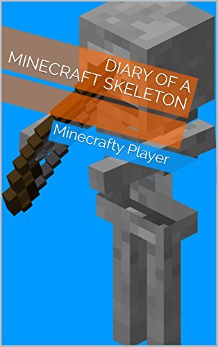 Diary of a minecraft skeleton