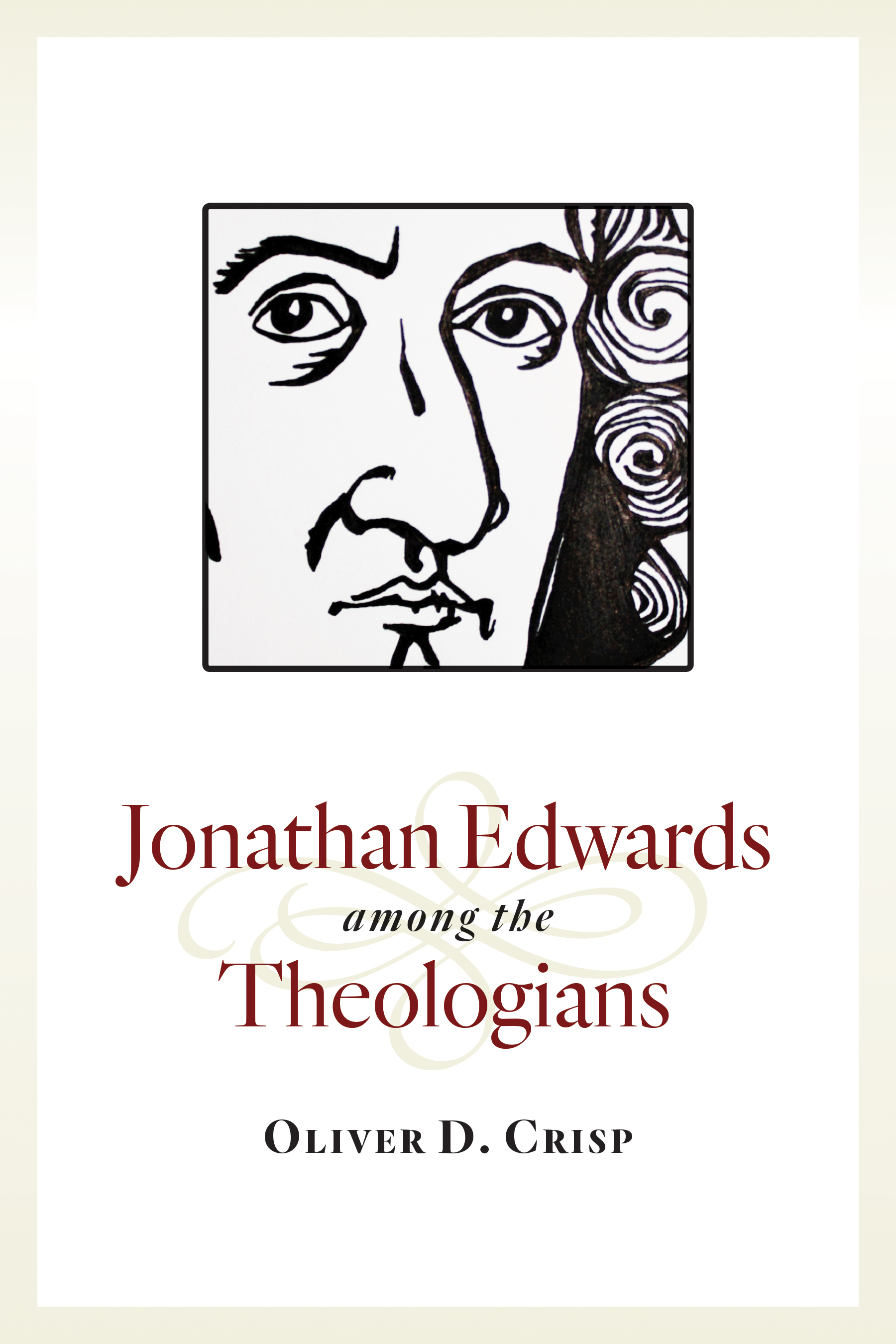 Jonathan Edwards among the Theologians by Oliver D. Crisp Goodreads