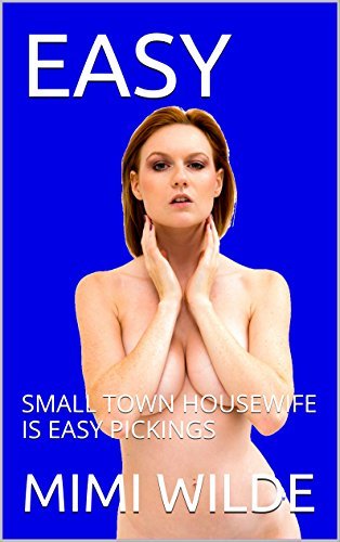 EASY: SMALL TOWN HOUSEWIFE IS EASY PICKINGS