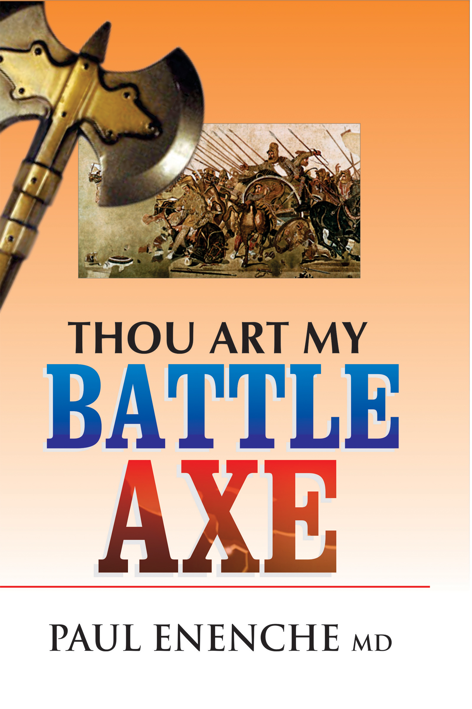 Thou Art My Battle Axe by Paul Enenche Goodreads