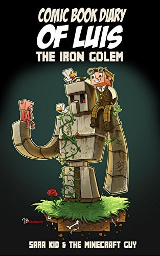 Minecraft: Comic Book Diary of Luis: The Iron Golem Comic Book for Kids: WITH PICTURES