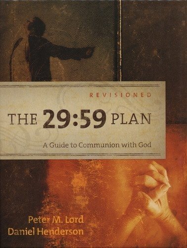The 29:59 Plan: A Guide to Communion with God by Daniel Henderson ...