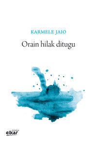 Orain hilak ditugu