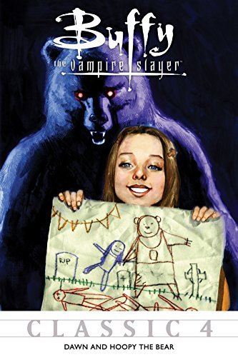 Buffy the Vampire Slayer Classic #4: Dawn and Hoopy the Bear