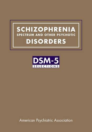 Schizophrenia Spectrum and Other Psychotic Disorders: DSM-5 Selections ...