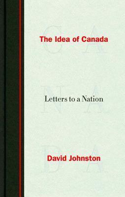 The Idea of Canada: Letters to a Nation