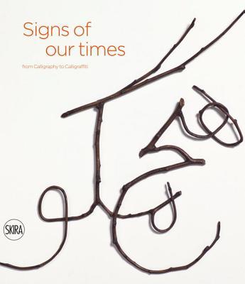 Issa Calligraphy Signs of Our Times: From Calligraphy to Calligraffiti by Rose Issa ...