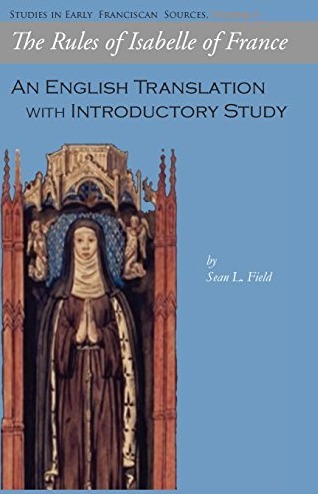 Studies in Early Franciscan Sources - The Rules of Isabelle of France ...