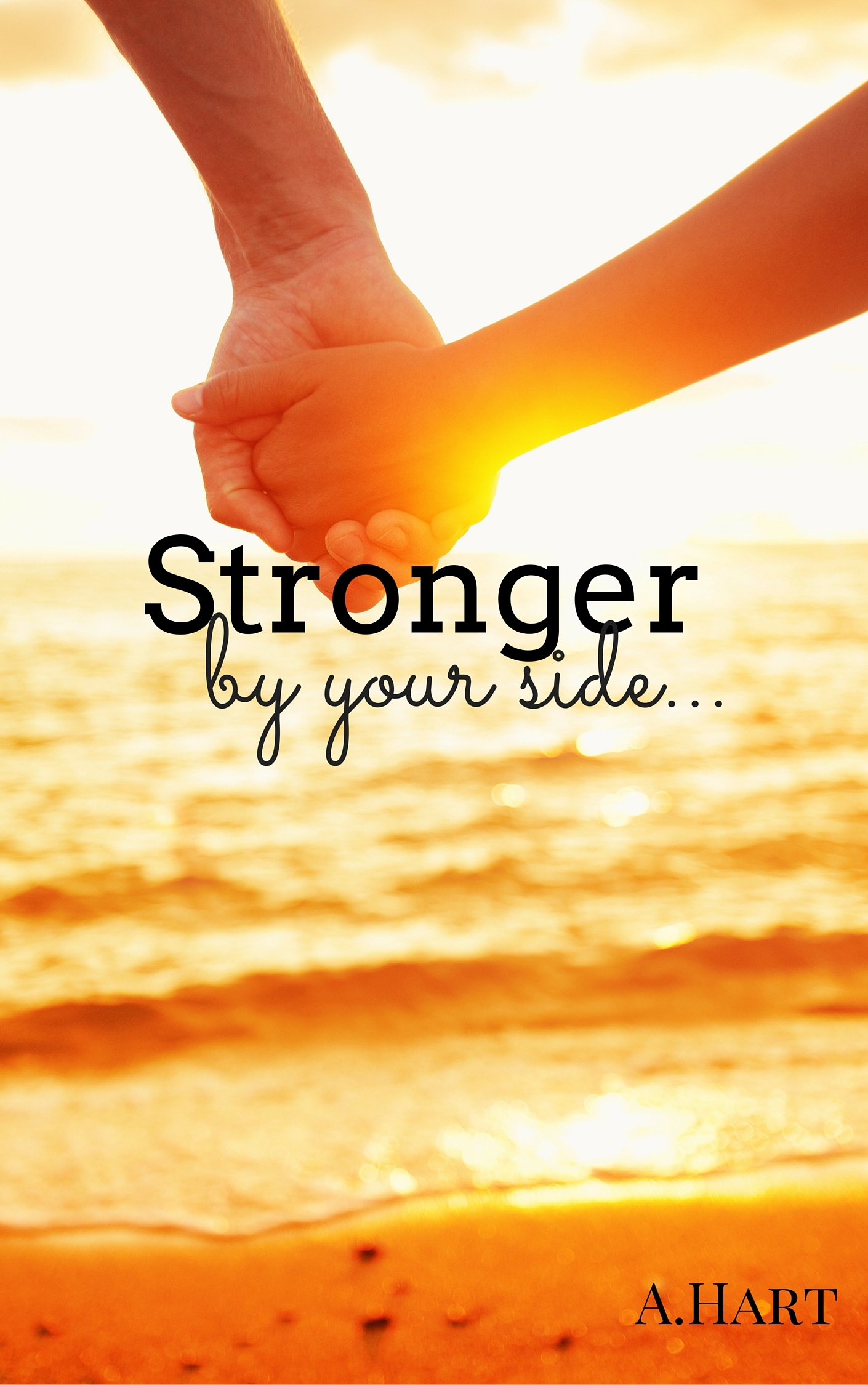 Stronger By Your Side (Great Love #2) by A. Hart | Goodreads