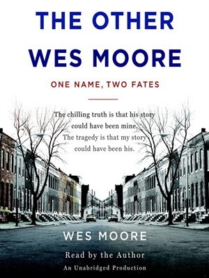 The Other Wes Moore: One Name, Two Fates