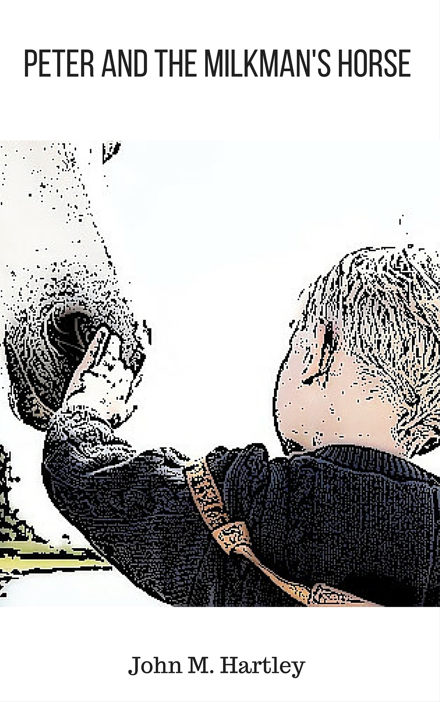 Peter and the Milkman's Horse by John M. Hartley Goodreads