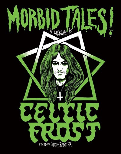Morbid Tales!: A Tribute to Celtic Frost by Mark Rudolph