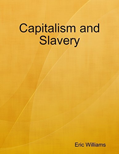 Capitalism and Slavery by Eric Williams | Goodreads