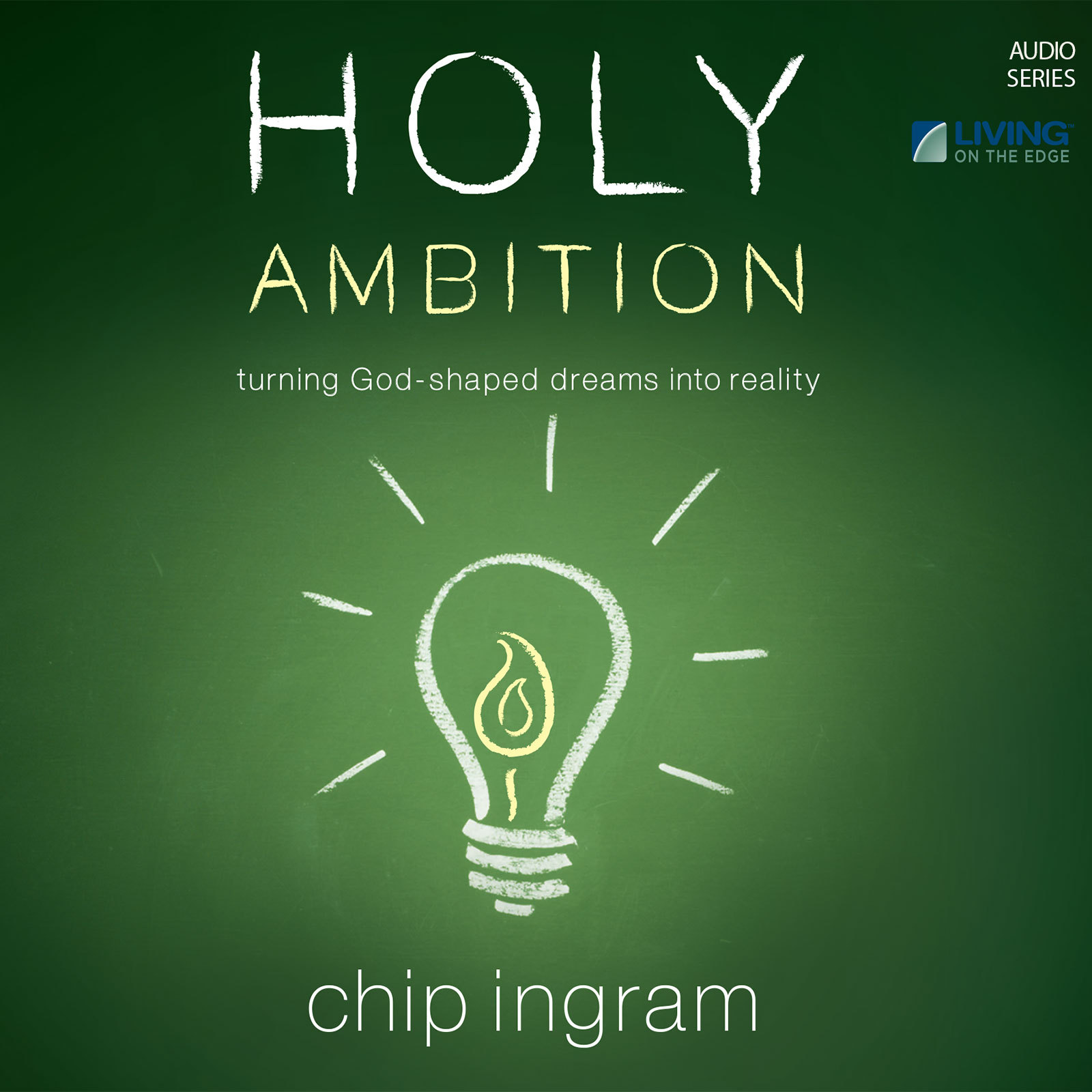 Holy Ambition Turning GodShaped Dreams into Reality by Chip Ingram