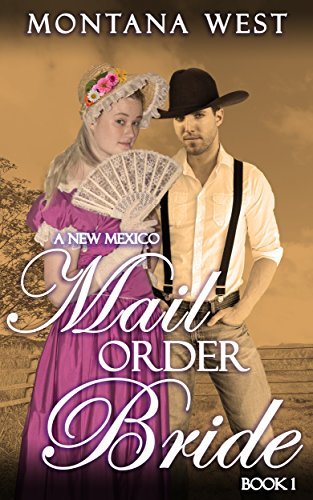A New Mexico Mail Order Bride 1 (New Mexico Mail Order Bride Serial