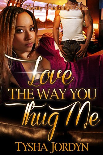 Love the Way You Thug Me by Tysha Jordyn | Goodreads
