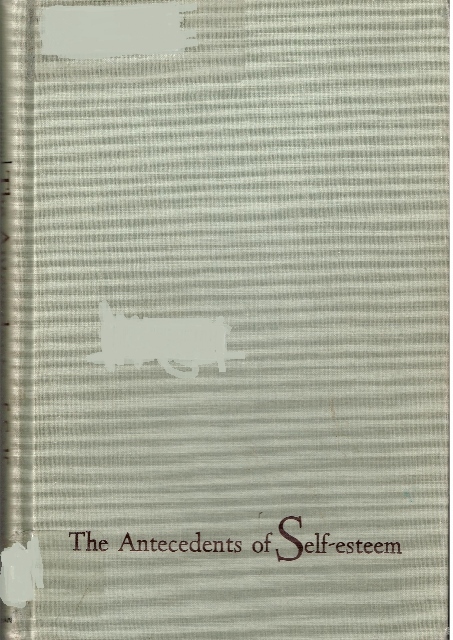 The Antecedents of Self-Esteem by Stanley Coopersmith | Goodreads