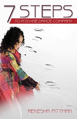 7 Steps to a Divine Dance Company by Rekesha Pittman | Goodreads