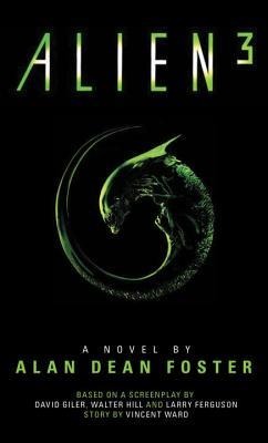 Alien 3 (Alien Novelization, #3) by Alan Dean Foster | Goodreads
