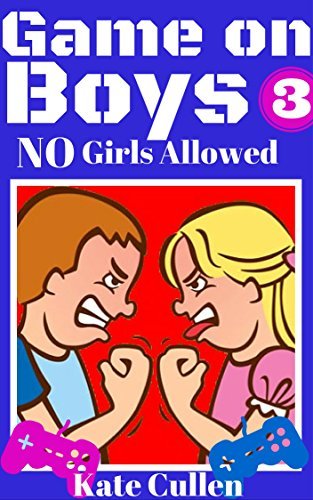 Game on Boys 3 : NO Girls Allowed