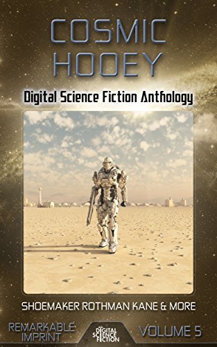 Cosmic Hooey: Digital Science Fiction Anthology by Christine Clukey ...