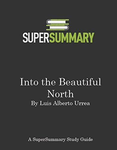 Study Guide: Into the Beautiful North by Luis Alberto Urrea by ...