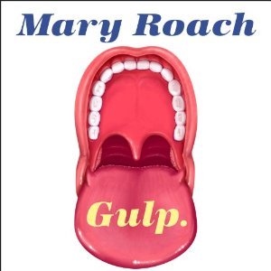 Gulp: Adventures on the Alimentary Canal