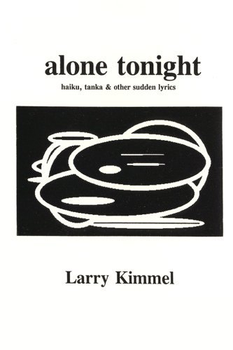 Alone Tonight: Haiku, Tanka & Other Sudden Lyrics