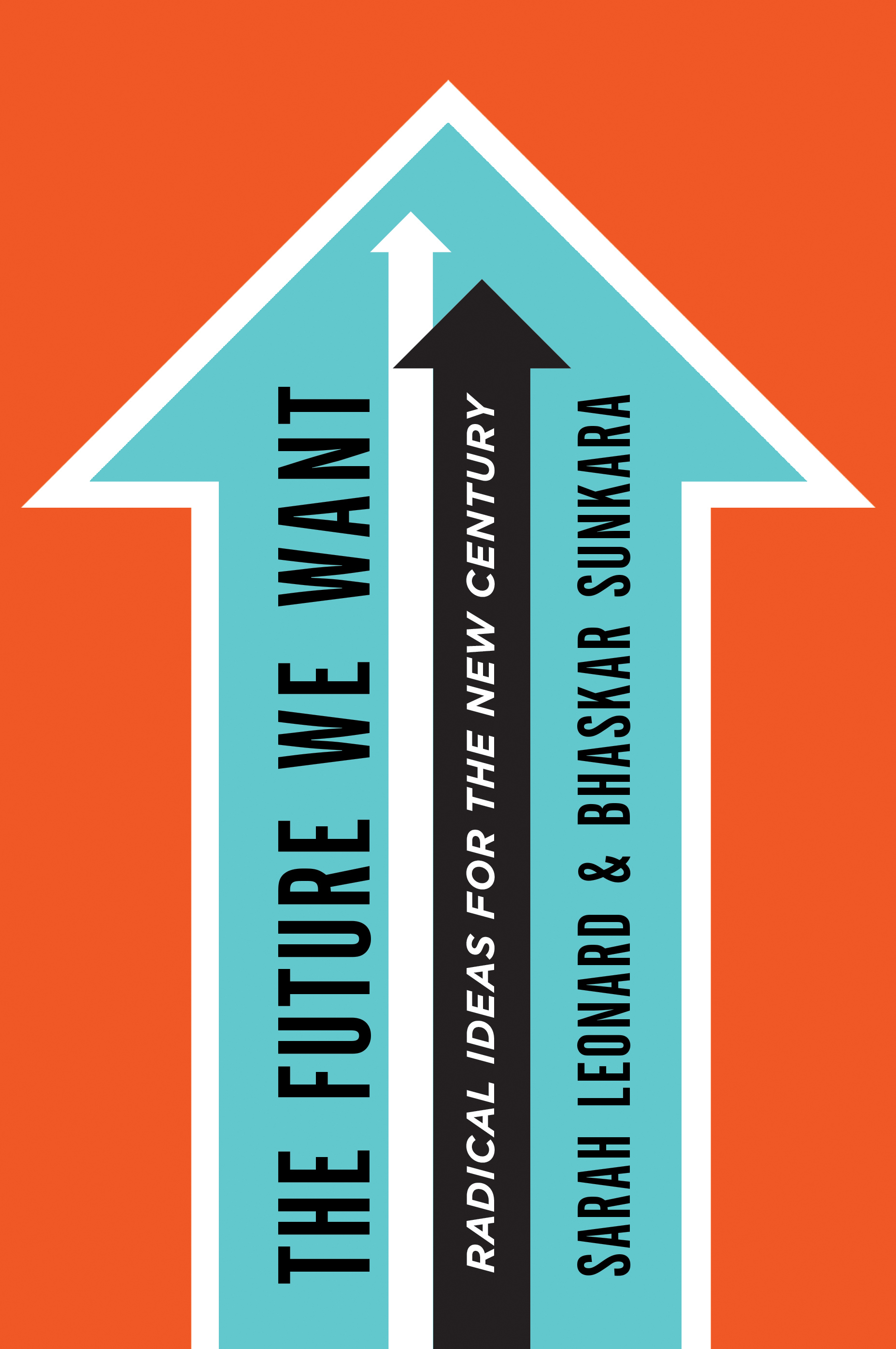 The Future We Want Radical Ideas for the New Century by Sarah Leonard(04)