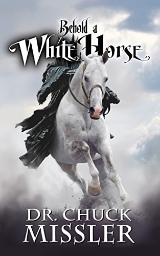Behold a White Horse: The Coming World Leader: The Coming World Leader