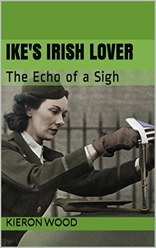 Ike's Irish Lover: The Echo of a Sigh