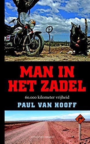 Man in het zadel: 60.000 kilometer vrijheid
