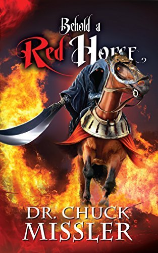 Behold a Red Horse: Wars and Rumors of Wars