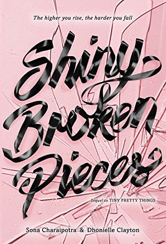 Shiny Broken Pieces (Tiny Pretty Things, #2)