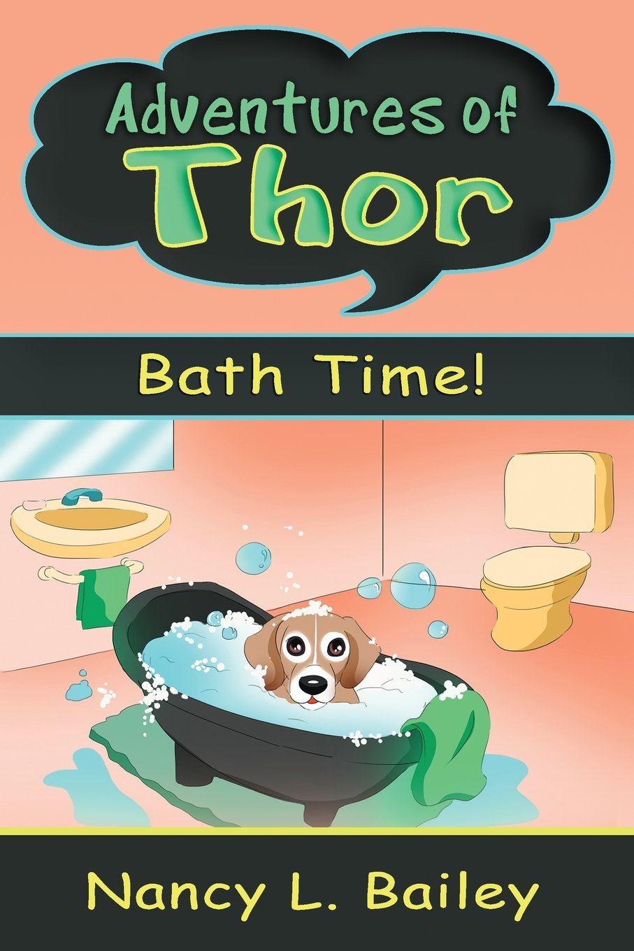 Adventures of Thor: Bath Time! by Nancy L. Bailey | Goodreads