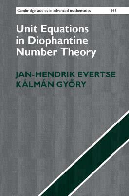 Unit Equations in Diophantine Number Theory book cover