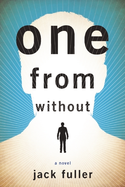 One from Without: A Novel by Jack Fuller | Goodreads