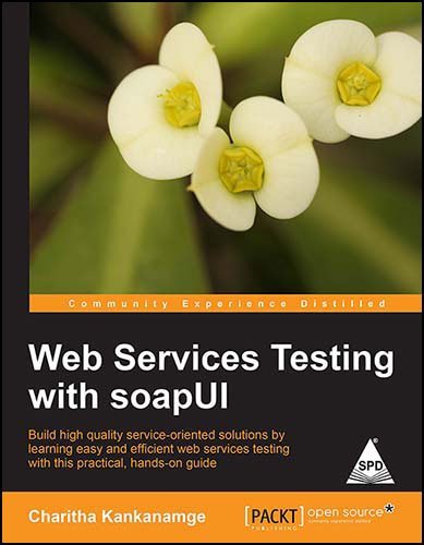 Web Services Testing with soapUI by Charitha Kankanamge | Goodreads