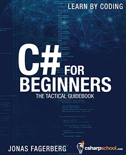 C# For Beginners: The tactical guidebook - Learn CSharp by coding by ...