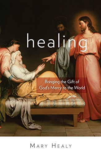 Healing: Bringing the Gift of God's Mercy to the World