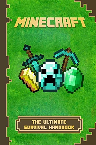 Minecraft: The Ultimate Survival Handbook: Spectacular All-in-One Minecraft Game Guide. An Unnoficial Minecraft Book