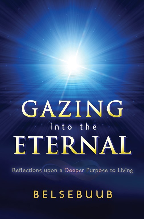 Cover of Gazing into the Eternal: Reflections upon a Deeper Purpose to Living
