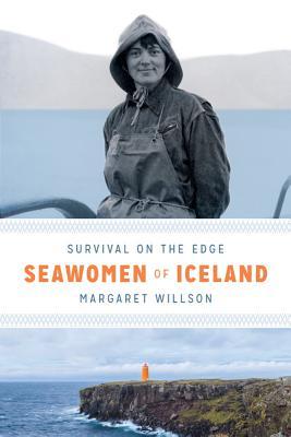 Seawomen of Iceland: Survival on the Edge (Naomi B. Pascal Editor's Endowment)
